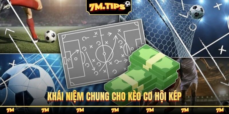 Khái niệm chung cho kèo cơ hội kép